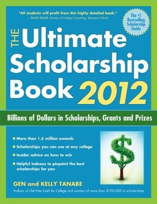 The Ultimate Scholarship Book 2012 Billions Of Dollars In Scholarships Grants And Prizes