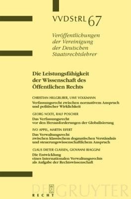 Die Leistungsfhigkeit Der Wissenschaft Des Ffentlichen Rechts Berichte Und Diskussionen Auf Der Tagung Der Vereinigung Der Deutschen Staatsrechtslehrer In Freiburg Ib Vom 3 Bis 6 Oktober 2007