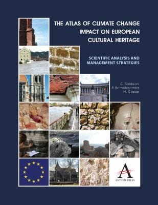 The Atlas Of Climate Change Impact On European Cultural Heritage Scientific Analysis And Management Strategies