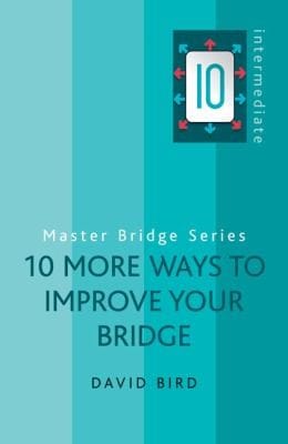 10 More Ways To Improve Your Bridge