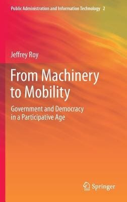 From Machinery To Mobility Government And Democracy In A Participative Age