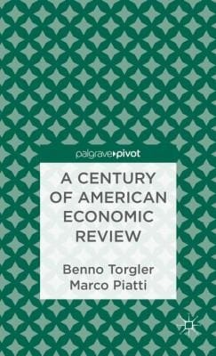 A Century Of American Economic Review Insights On Critical Factors In Journal Publishingnbenno Torgler And Marco Piatti