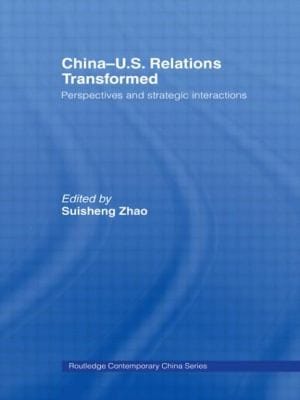 Chinaus Relations Transformed Perspectives And Strategic Interactions