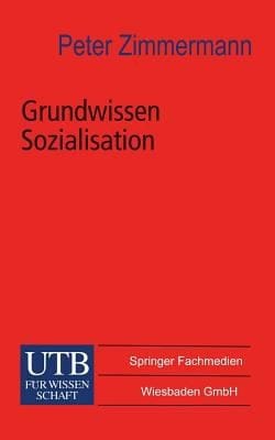 Grundwissen Sozialisation
            
                Universitatstaschenbucher
