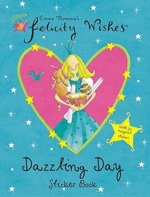 Dazzling Day Sticker Book
            
                Felicity Wishes