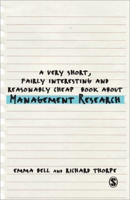 A Very Short Fairly Interesting And Reasonably Cheap Book About Management Research