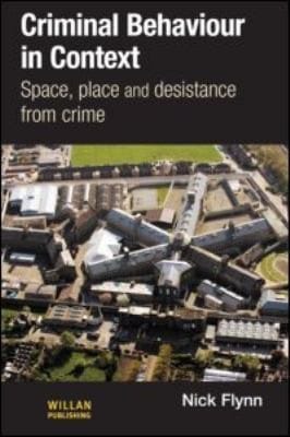 Criminal Behaviour In Context Space Place And Desistance From Crime