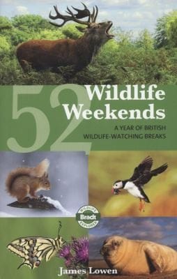 52 Wildlife Weekends A Year Of British Wildlifewatching Breaks
