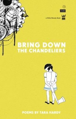 Bring Down The Chandeliers A Collection Of Poetry