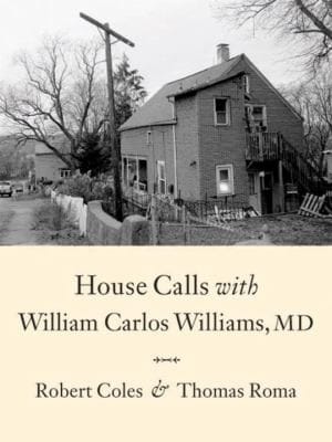 House Calls With William Carlos Williams Md