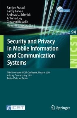 Security And Privacy In Mobile Information And Communication Systems Third International Icst Conference Revised Selected Papers
