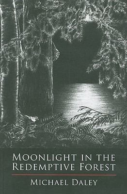 Moonlight In The Redemptive Forest Poems