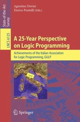 A 25year Perspective On Logic Programming Achievements Of The Italian Association For Logic Programming Gulp
