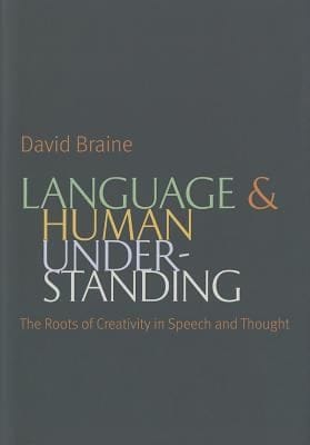 Language Human Understanding The Roots Of Creativity In Speech And Thought