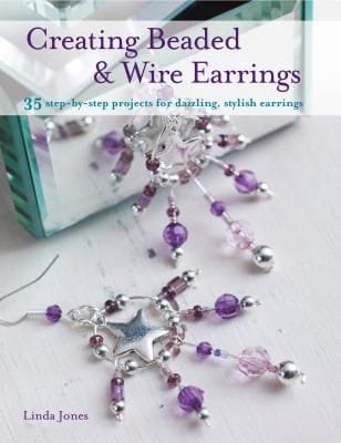 Creating Beaded Wire Earrings 35 Stepbystep Projects For Dazzling Stylish Earrings
