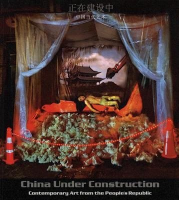 China Under Construction Contemporary Art From The Peoples Republic Zheng Zai Jian She Zhong Zhongguo Dang Dai Yi Shu