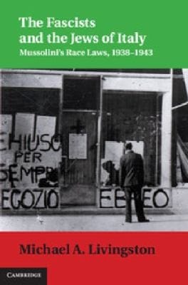 The Fascists And The Jews Of Italy Mussolinis Race Laws 19381943