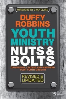 Youth Ministry Nuts Bolts Organizing Leading And Managing Your Youth Ministry