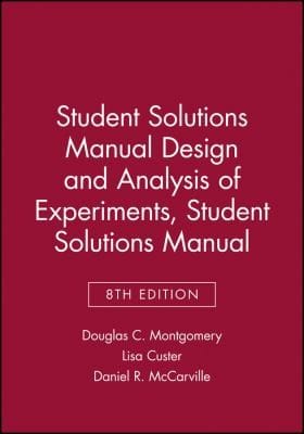 Design And Analysis Of Experiments Student Solutions Manual