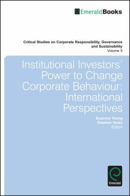Institutional Investors Power to Change Corporate Behaviour
            
                Critical Studies on Corporate Responsibility Governance and