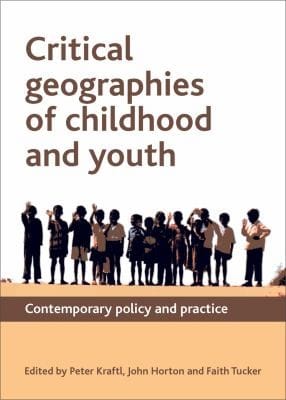 Critical Geographies Of Childhood And Youth Policy And Practice