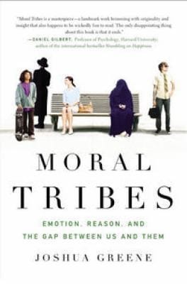Moral Tribes Emotion Reason And The Gap Between Us And Them