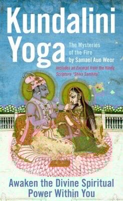 Kundalini Yoga The Mysteries Of The Fire Ancient Secrets Of Hinduism Revealed
