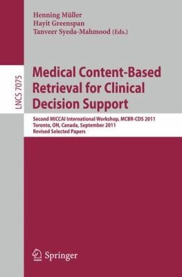 Medical Contentbased Retrieval For Clinical Decision Support Revised Selected Papers