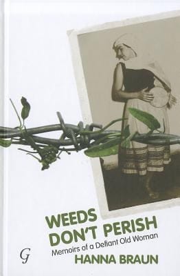 Weeds Dont Perish Memoirs Of A Defiant Old Woman