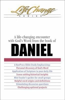 Lifechange Daniel A Lifechanging Encounter With Gods Word From The Book Of Daniel