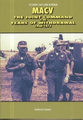 Macv The Joint Command In The Years Of Withdrawal 19681973