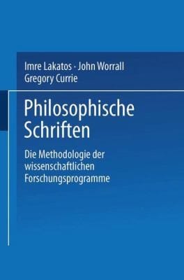 Die Methodologie Der Wissenschaftlichen Forschungsprogramme
            
                Philosophische Schriften