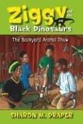 The Backyard Animal Show (Ziggy and the Black Dinosaurs)