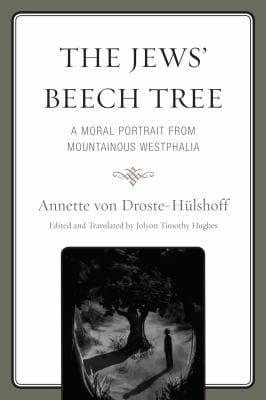 The Jews Beech Tree A Moral Portrait From Mountainous Westphalia New Biographical Findings A Critical Introduction And A Translation Of The Original Work