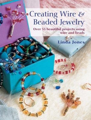 Creating Wire Beaded Jewelry Over 35 Beautiful Projects Using Wire And Beads
