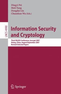 Information Security And Cryptology Third Sklois Conference Inscrypt 2007 Xining China August 31 September 5 2007 Revised Selected Papers