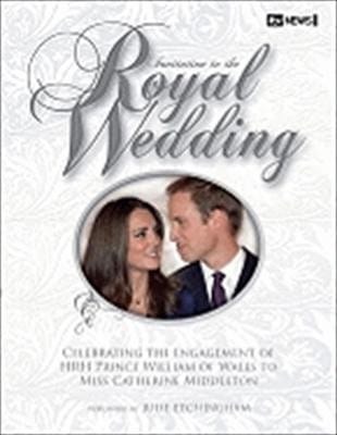 Invitation To The Royal Wedding Celebrating The Engagement Of Hrh Prince William Of Wales To Miss Catherine Middleton