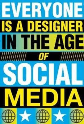 Everyone Is A Designer In The Age Of Social Media
