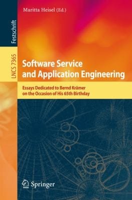 Software Service And Application Engineering Essays Dedicated To Bernd Krmer On The Occasion Of His 65th Birthday
