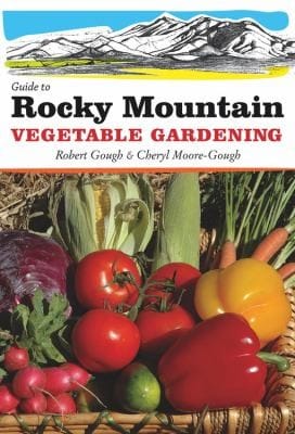 Guide To Rocky Mountain Vegetable Gardening