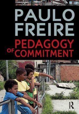 Pedagogy Of Commitment Paulo Freire Translated By David Brookshaw And Alexandre K Oliveira
