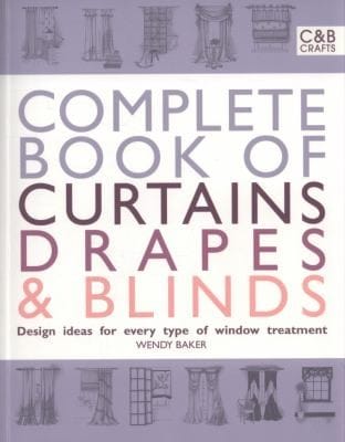Complete Book Of Curtains Drapes Blinds Design Ideas For Every Type Of Window Treatment