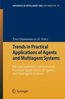 Trends In Practical Applications Of Agents And Multiagent Systems 8th International Conference On Practical Applications Of Agents And Multiagent Systems