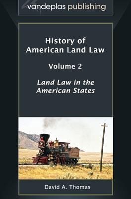 History Of American Land Law Volume 2 Land Law In The American States