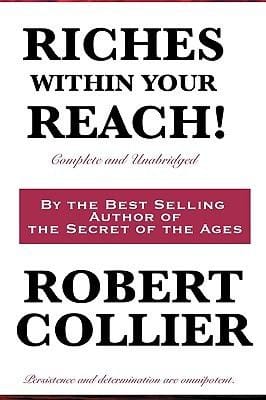 Riches Within Your Reach Complete and Unabridged