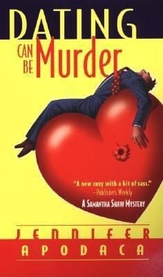 Dating Can Be Murder A Samantha Shaw Mystery