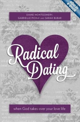 Radical Dating When God Takes Over Your Love Life
