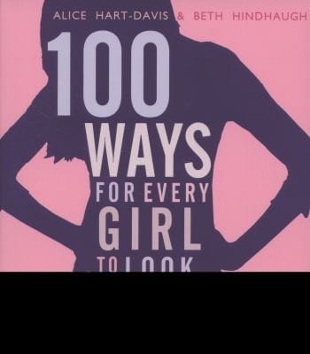 100 Ways For Every Girl To Look Feel Fantastic