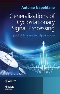 Generalizations Of Cyclostationary Signal Processing Spectral Analysis And Applications