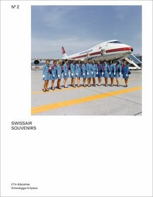 Swissair Souvenirs Das Fotoarchiv Der Swissair The Swissair Photo Archive